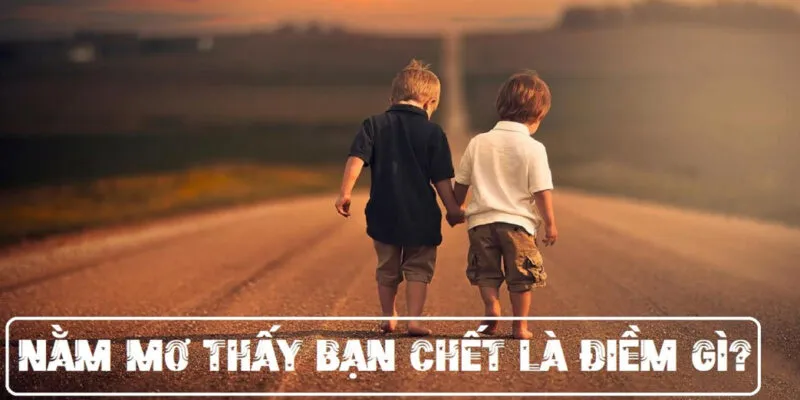 Mơ thấy bạn bè mất